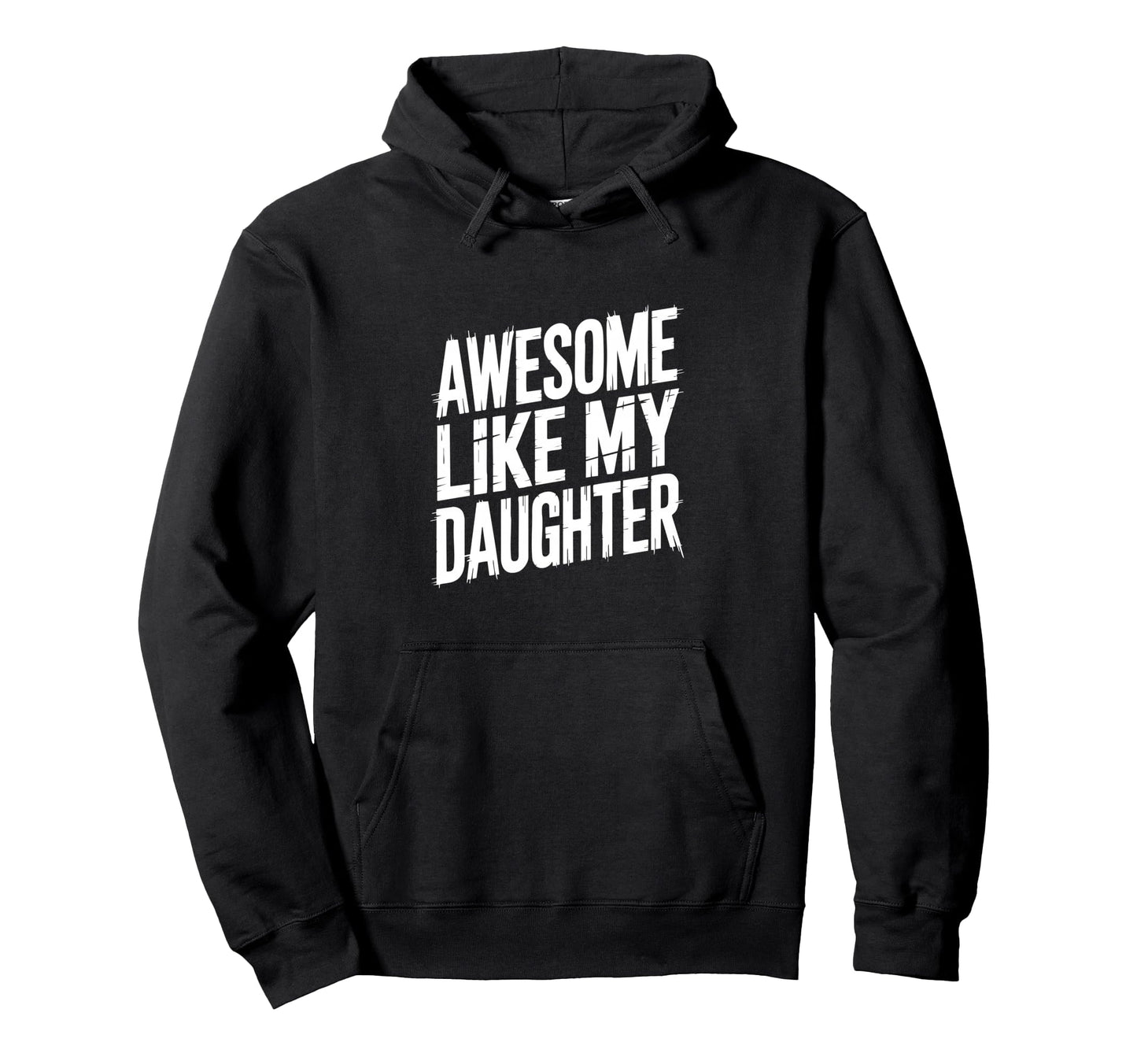 Funny Dad Daughter Parent Proud Hoodie - Novelty Apparel for Adults - T-Shirt, Sweatshirt, Hoodie