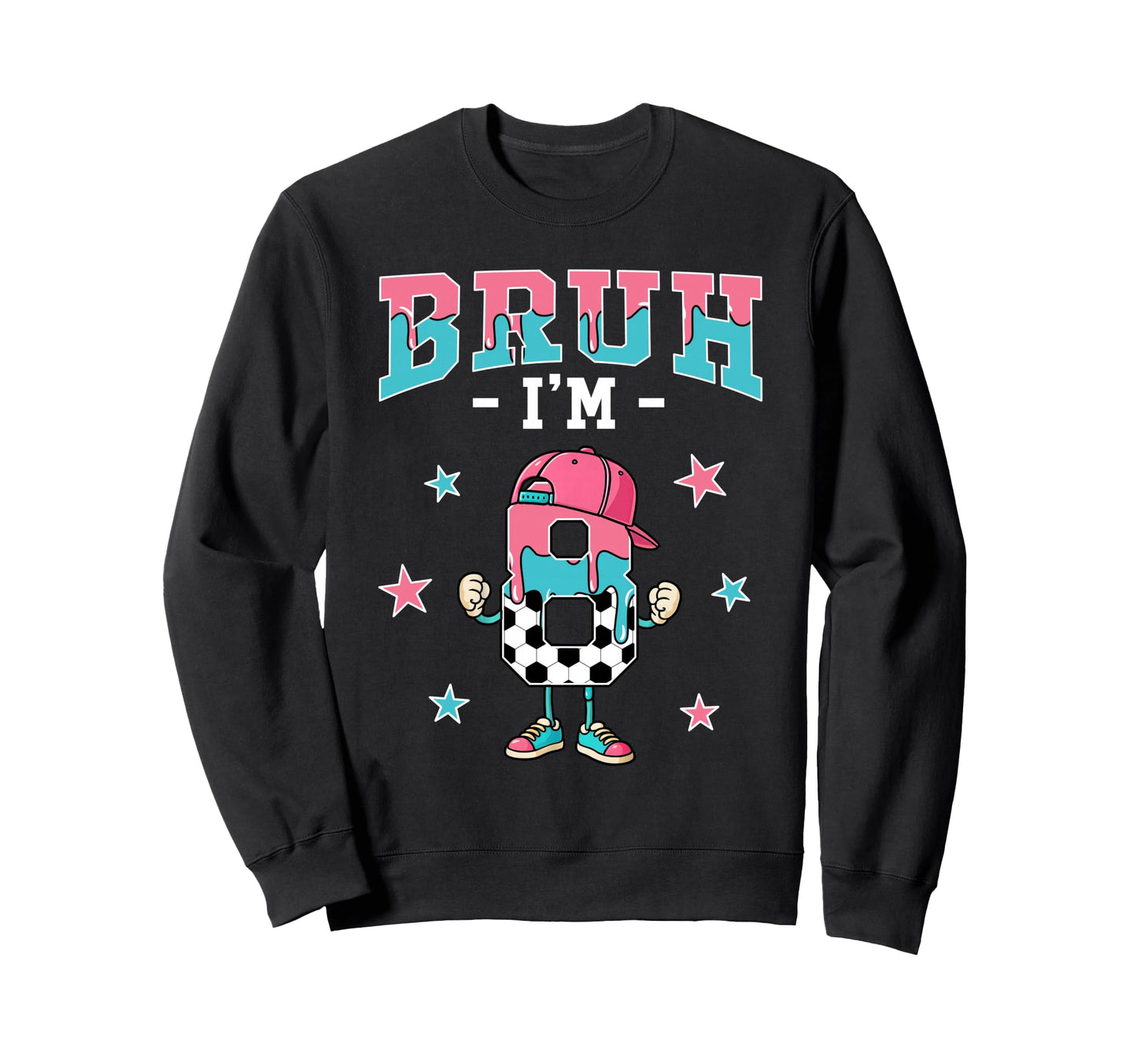 Funny Bruh Im 8 Year Old Soccer Sweatshirt - Novelty Apparel for Adults - T-Shirt, Sweatshirt, Hoodie