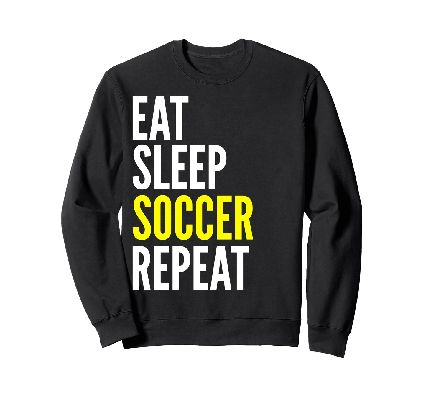Soccer Player Funny Eat Sleep Sweatshirt - Custom Art Print for Adults - T-Shirt, Sweatshirt, Hoodie