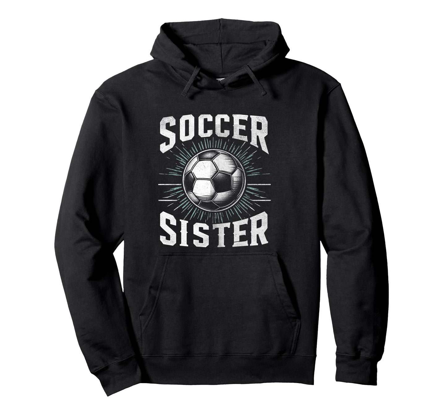 Soccer Sister Football Lover Gifts Hoodie - Casual Everyday Wear for Adults - T-Shirt, Sweatshirt, Hoodie