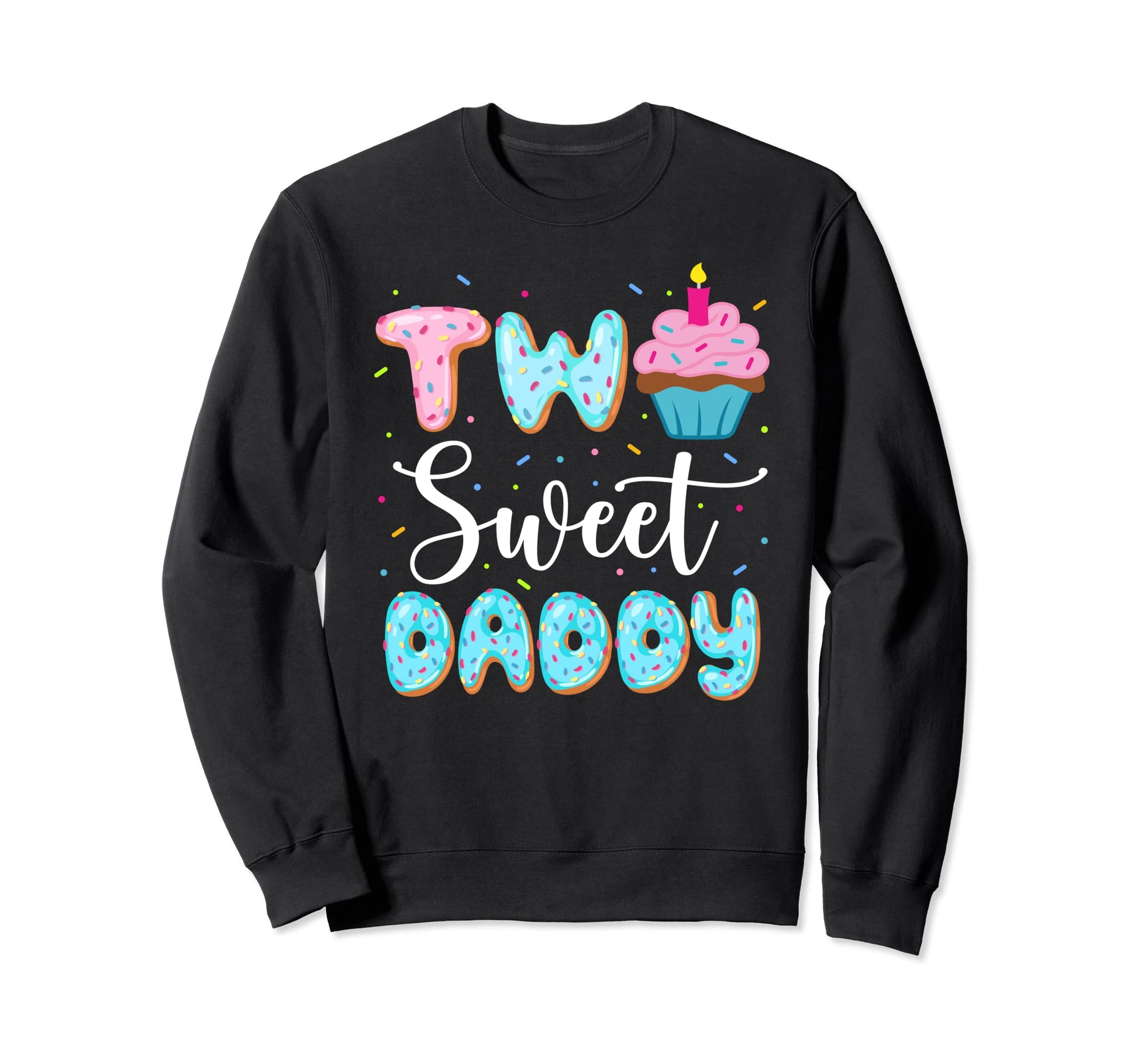 Two Sweet Daddy Papa Dad Birthday 2Nd Sweatshirt - Graphic Print Men Women - T-Shirt, Sweatshirt, Hoodie
