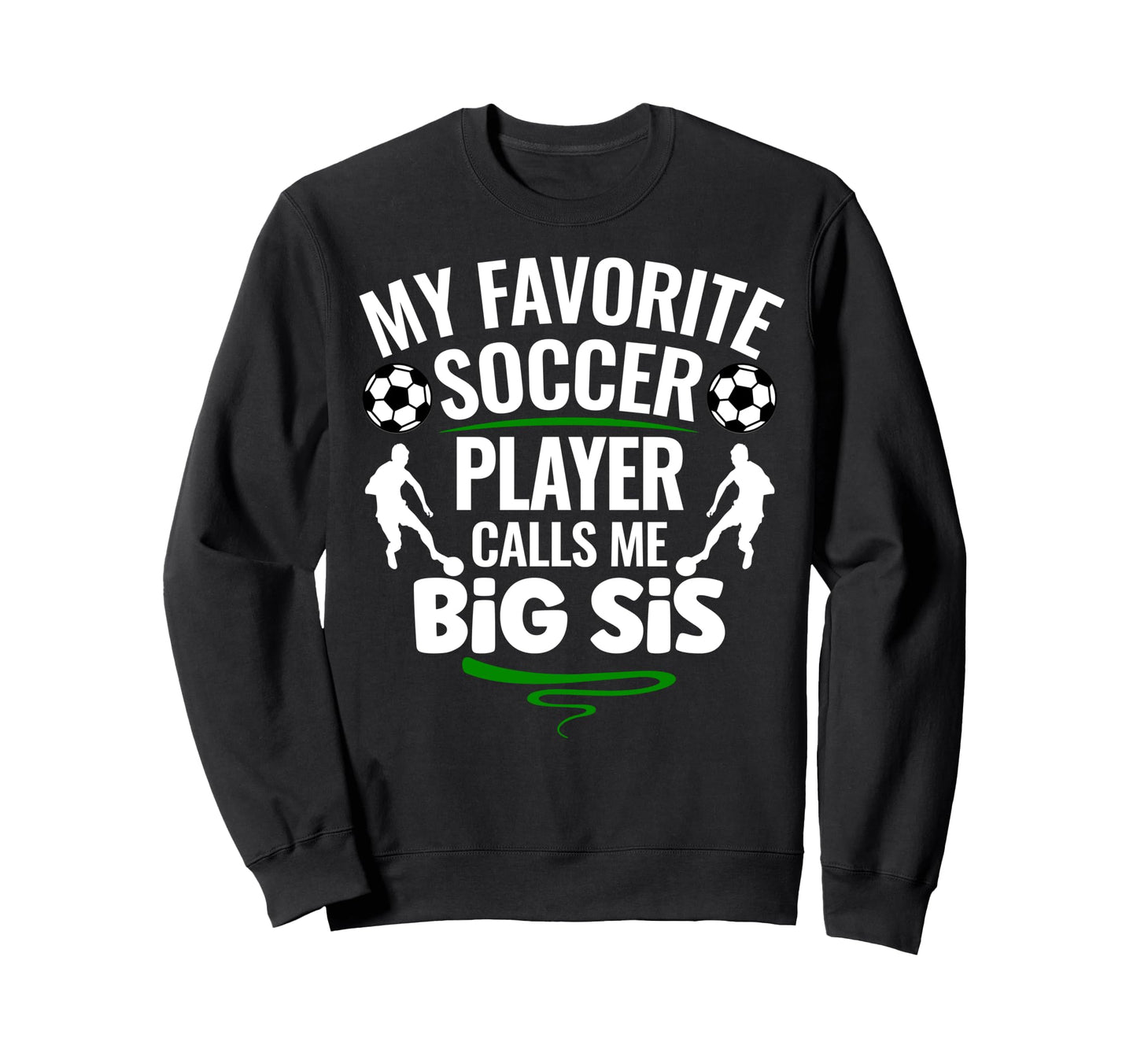 My Favorite Soccer Player Calls Sweatshirt - Streetwear Style for Adults - T-Shirt, Sweatshirt, Hoodie