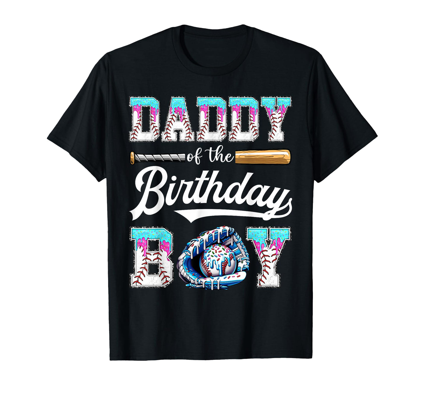 Daddy Birthday Baseball Ice Cream Drip T-Shirt - Trendy Graphic Men Women - T-Shirt, Sweatshirt, Hoodie