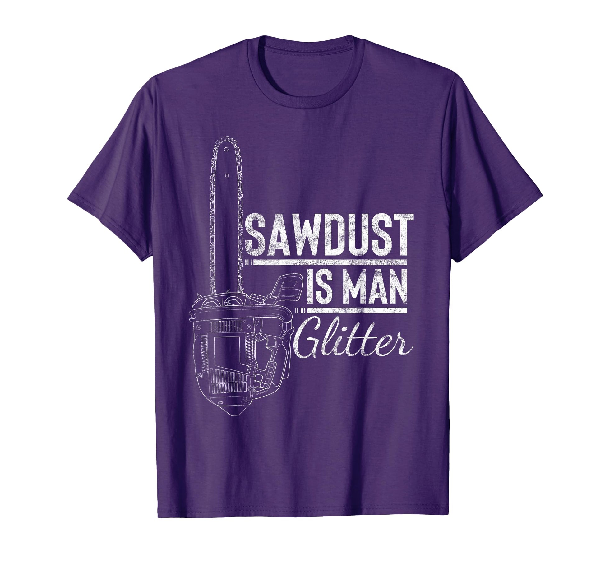 Sawdust Is Glitter Funny Woodworking Gift T-Shirt - Custom Art Print Unisex - T-Shirt, Sweatshirt, Hoodie