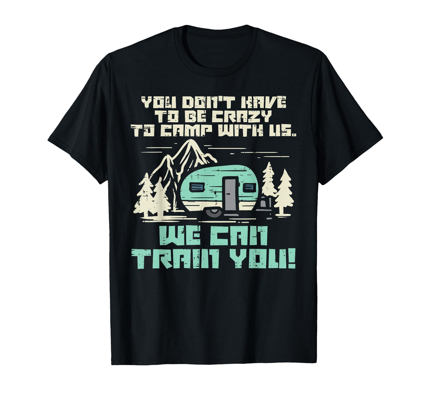 Crazy Camp Us Funny Camping Van Rv T-Shirt - Unique Graphic for Adults - T-Shirt, Sweatshirt, Hoodie