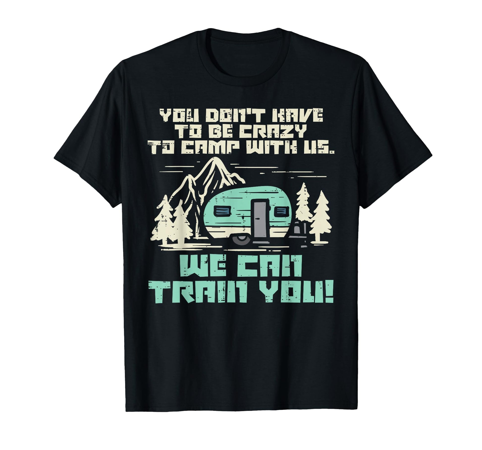 Crazy Camp Us Funny Camping Van Rv T-Shirt - Unique Graphic for Adults - T-Shirt, Sweatshirt, Hoodie