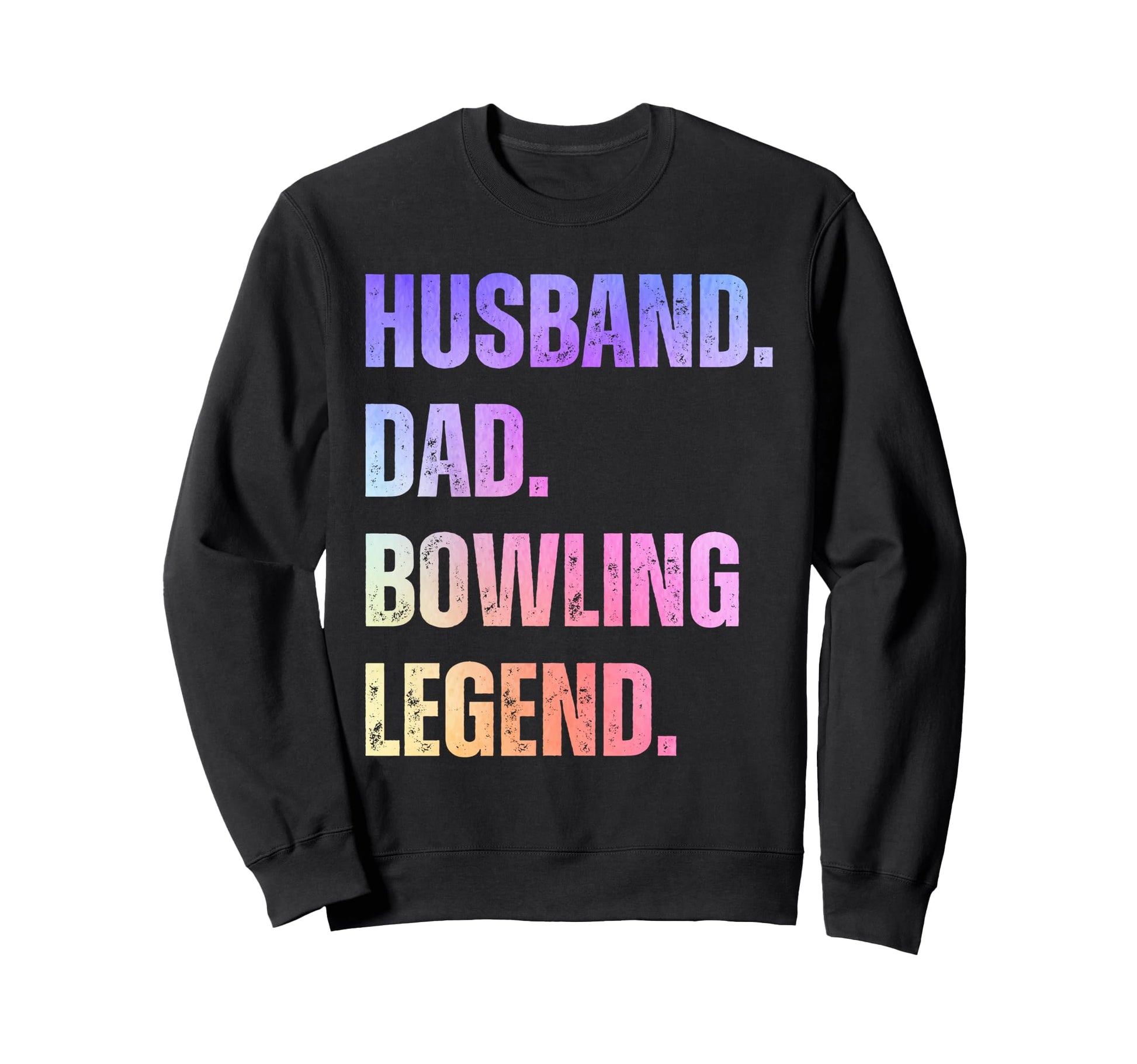 Husband Dad Bowling Legend Sweatshirt - Fun Novelty Design for Adults - T-Shirt, Sweatshirt, Hoodie