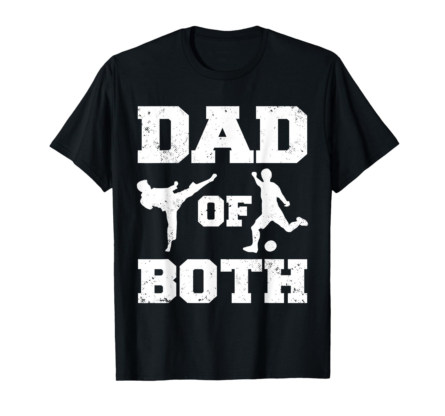Dad Both Funny Taekwondo Soccer Dad T-Shirt - Streetwear Style Men Women - T-Shirt, Sweatshirt, Hoodie