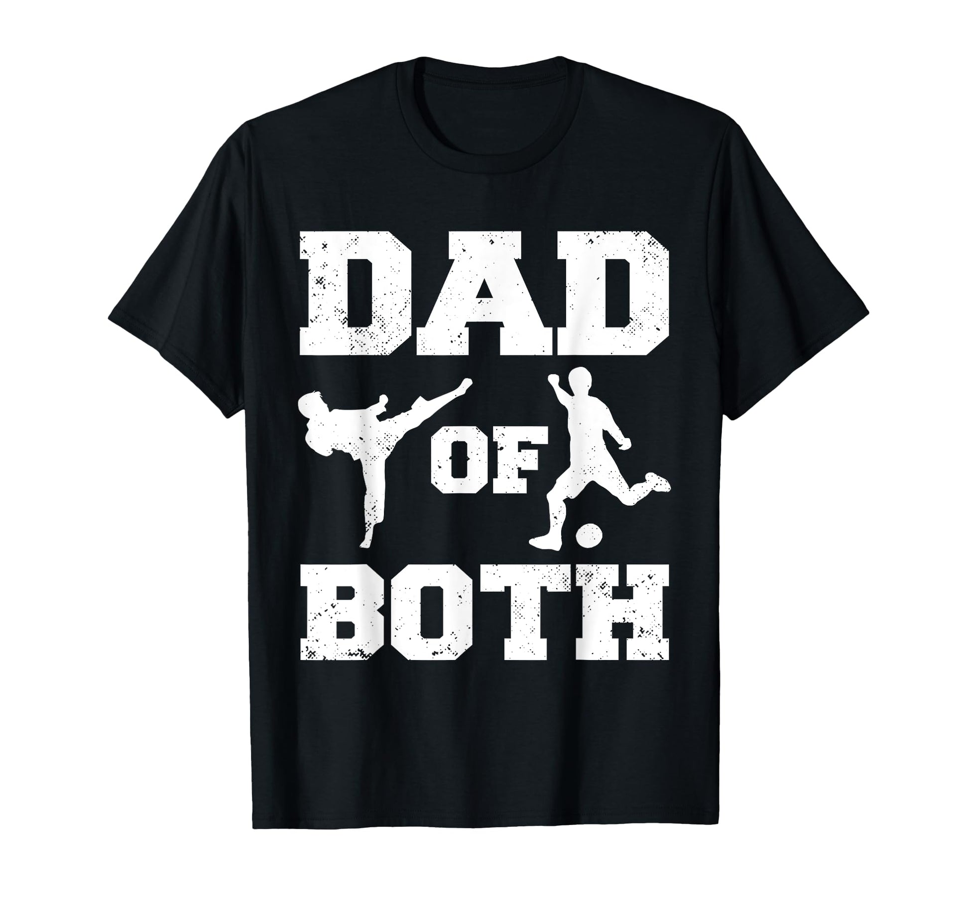 Dad Both Funny Taekwondo Soccer Dad T-Shirt - Streetwear Style Men Women - T-Shirt, Sweatshirt, Hoodie