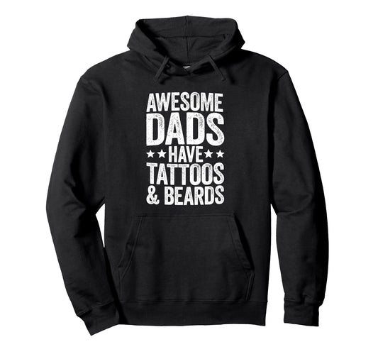 Awesome Dads Have Tattoos And Beards Hoodie - Minimalist Print Unisex - T-Shirt, Sweatshirt, Hoodie