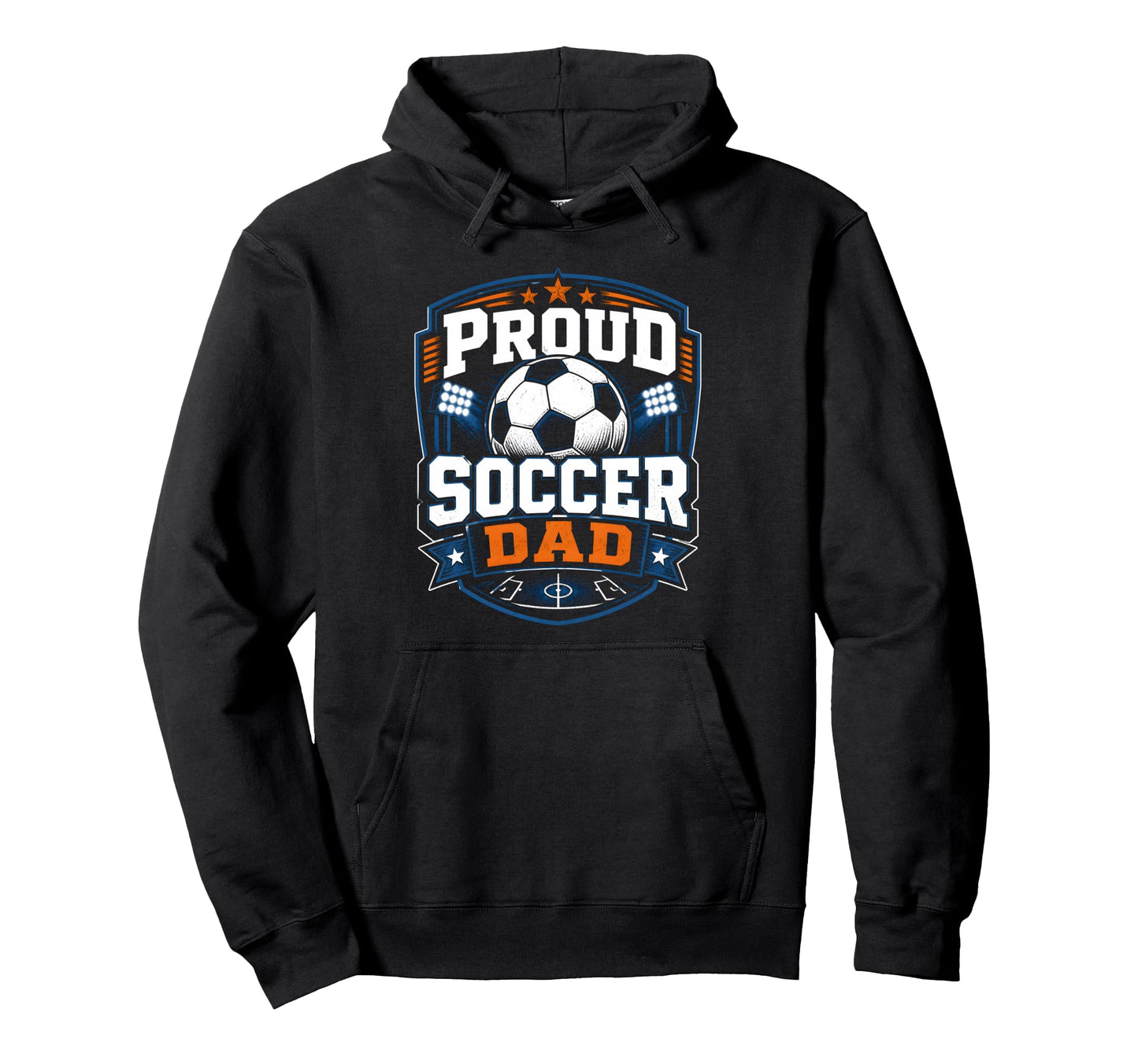Proud Soccer Dad Soccer Dad Fan Hoodie - Fun Novelty Design Unisex - T-Shirt, Sweatshirt, Hoodie