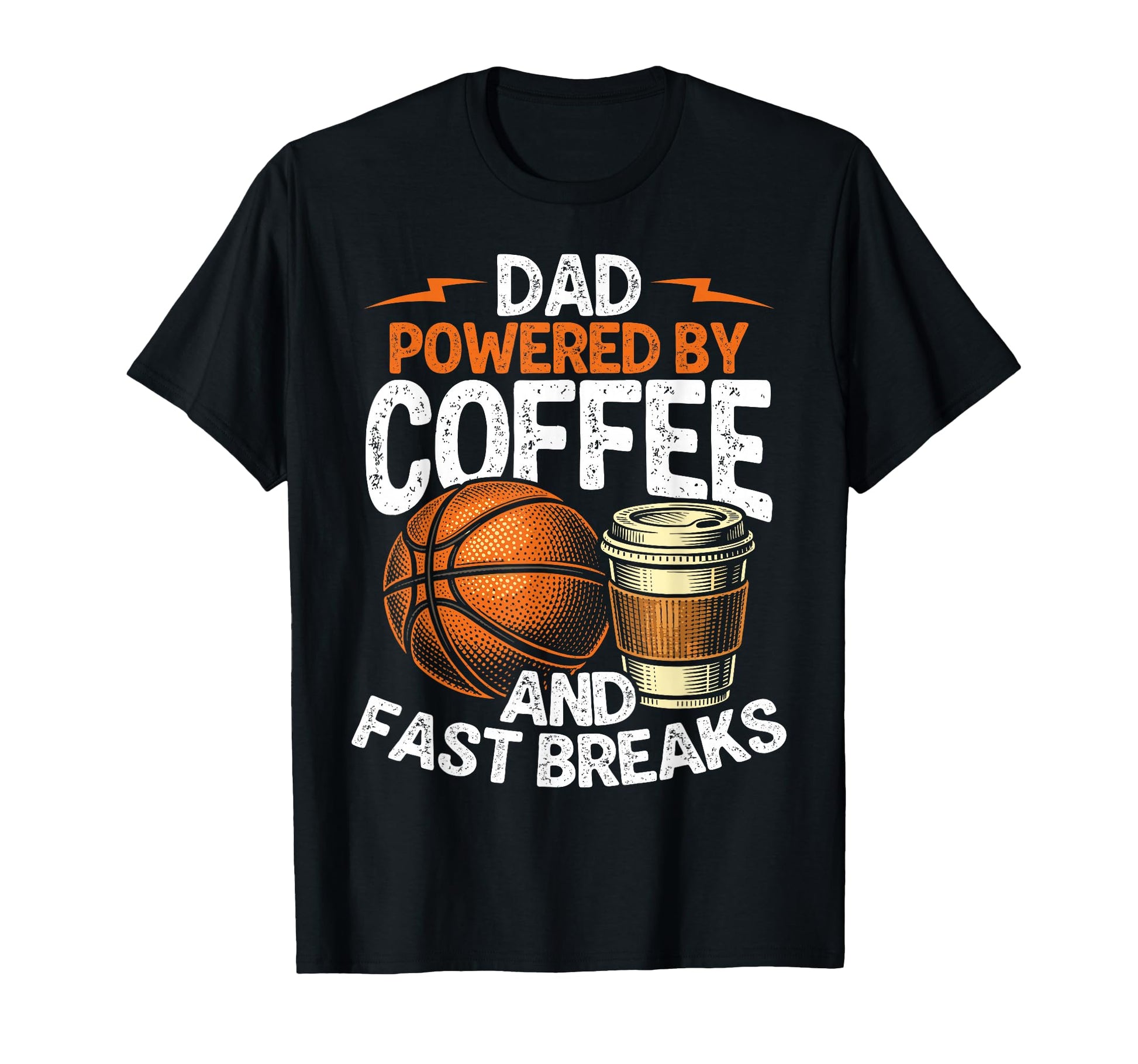 Dad Powered Coffee And Fast Breaks T-Shirt - Streetwear Style for Adults - T-Shirt, Sweatshirt, Hoodie