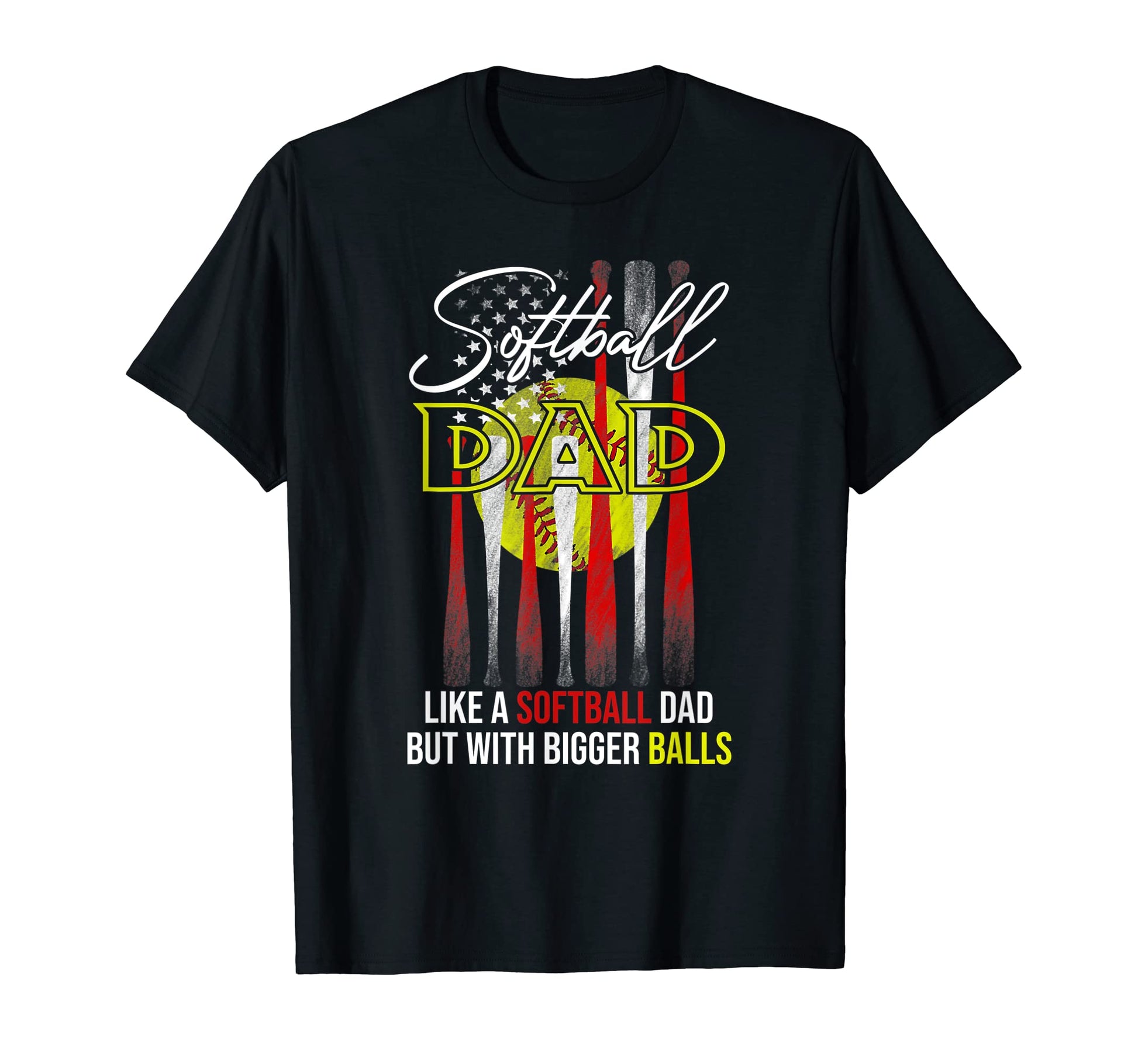 Funny Softball Dad Like Baseball Dad Us T-Shirt - Graphic Print Unisex - T-Shirt, Sweatshirt, Hoodie