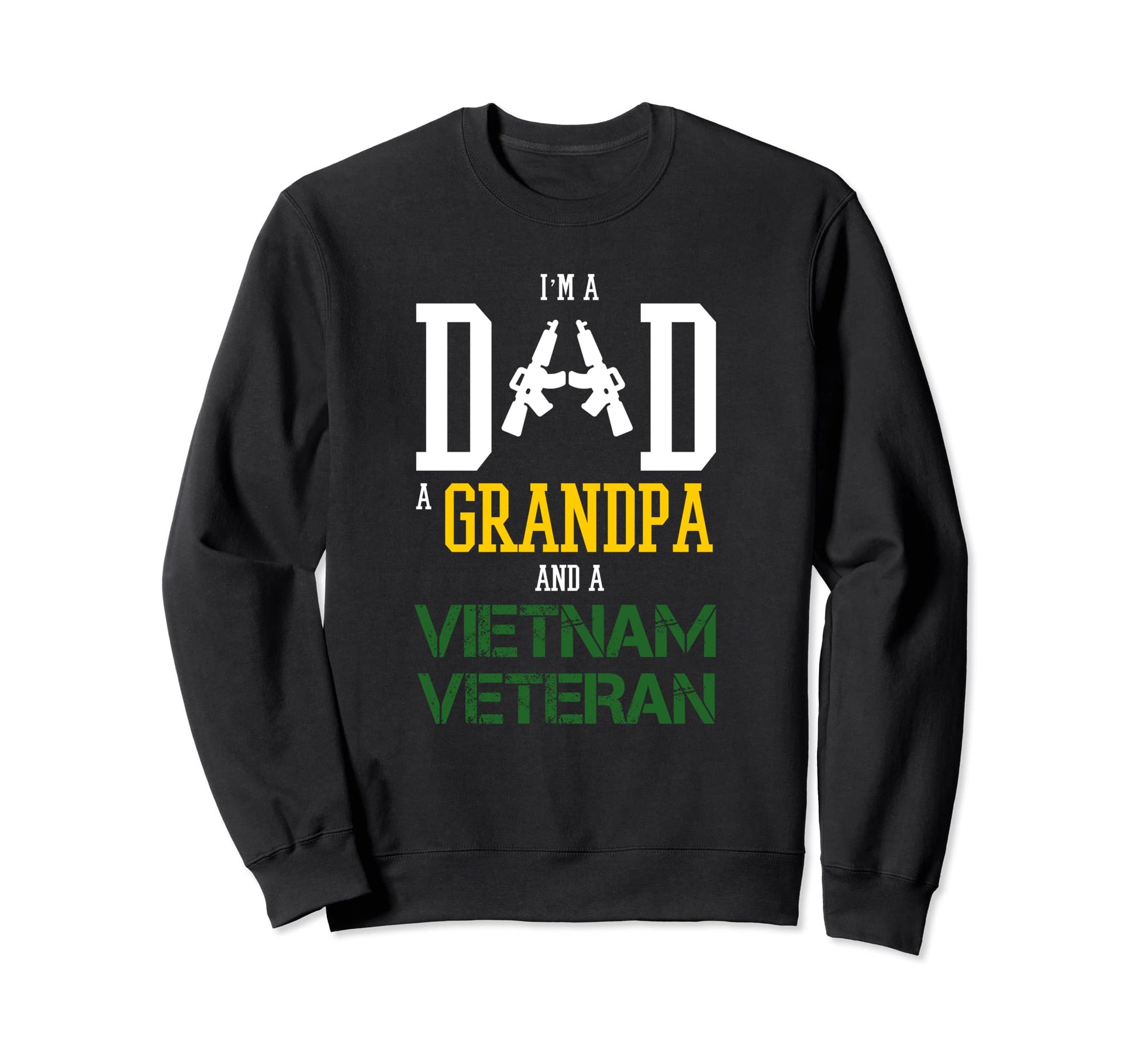 Im Dad Grandpa And Vietnam Veteran Sweatshirt - Aesthetic Graphic Men Women - T-Shirt, Sweatshirt, Hoodie