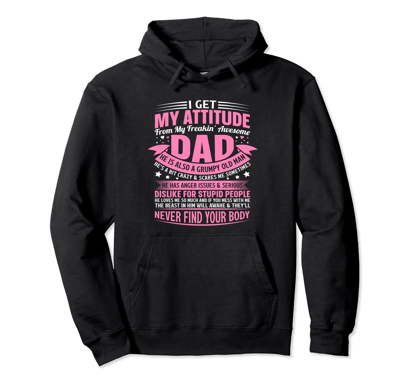 I Get My Attitude From My Dad Gifts Dad Hoodie - Unique Graphic Unisex - T-Shirt, Sweatshirt, Hoodie