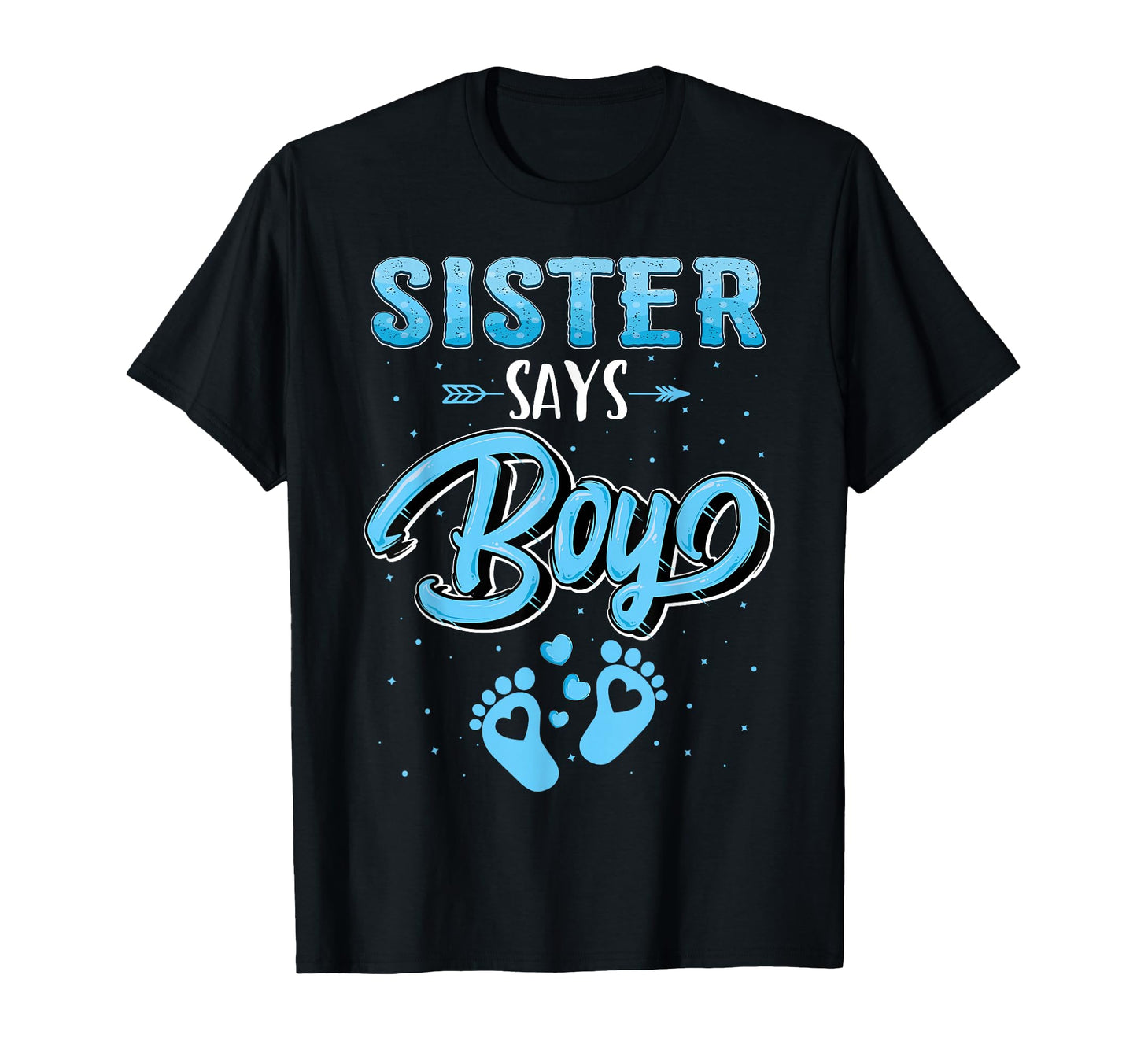 Gender Reveal Sister Says T-Shirt - Casual Everyday Wear for Adults - T-Shirt, Sweatshirt, Hoodie