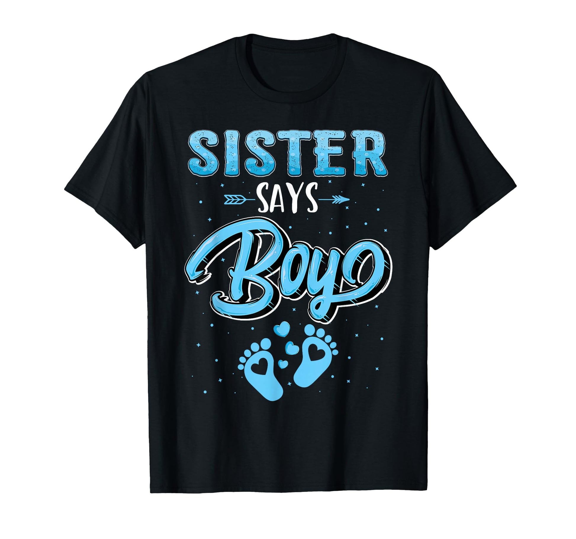 Gender Reveal Sister Says T-Shirt - Casual Everyday Wear for Adults - T-Shirt, Sweatshirt, Hoodie
