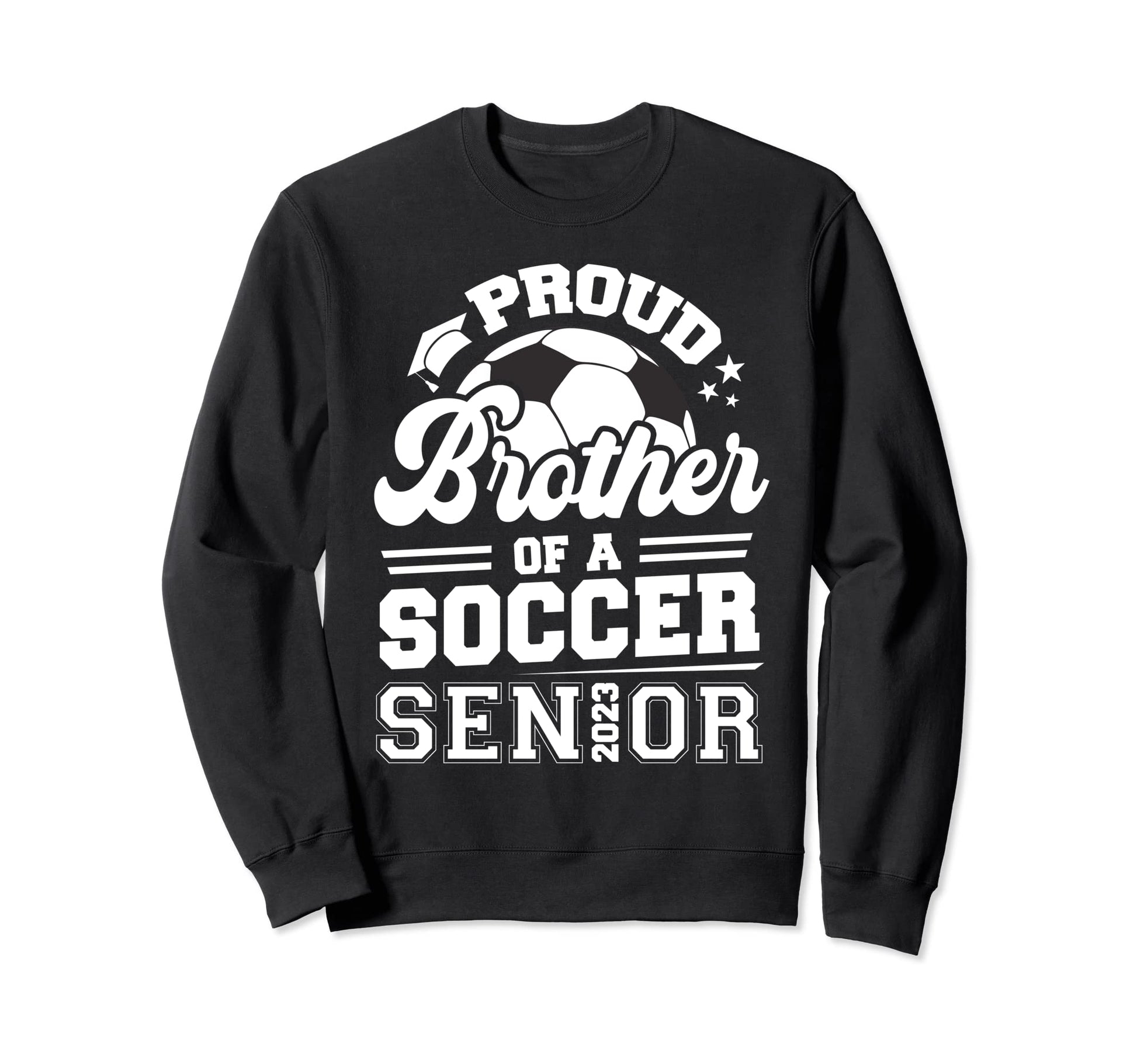Proud Brother Soccer Senior 2023 Sweatshirt - Novelty Apparel Unisex - T-Shirt, Sweatshirt, Hoodie