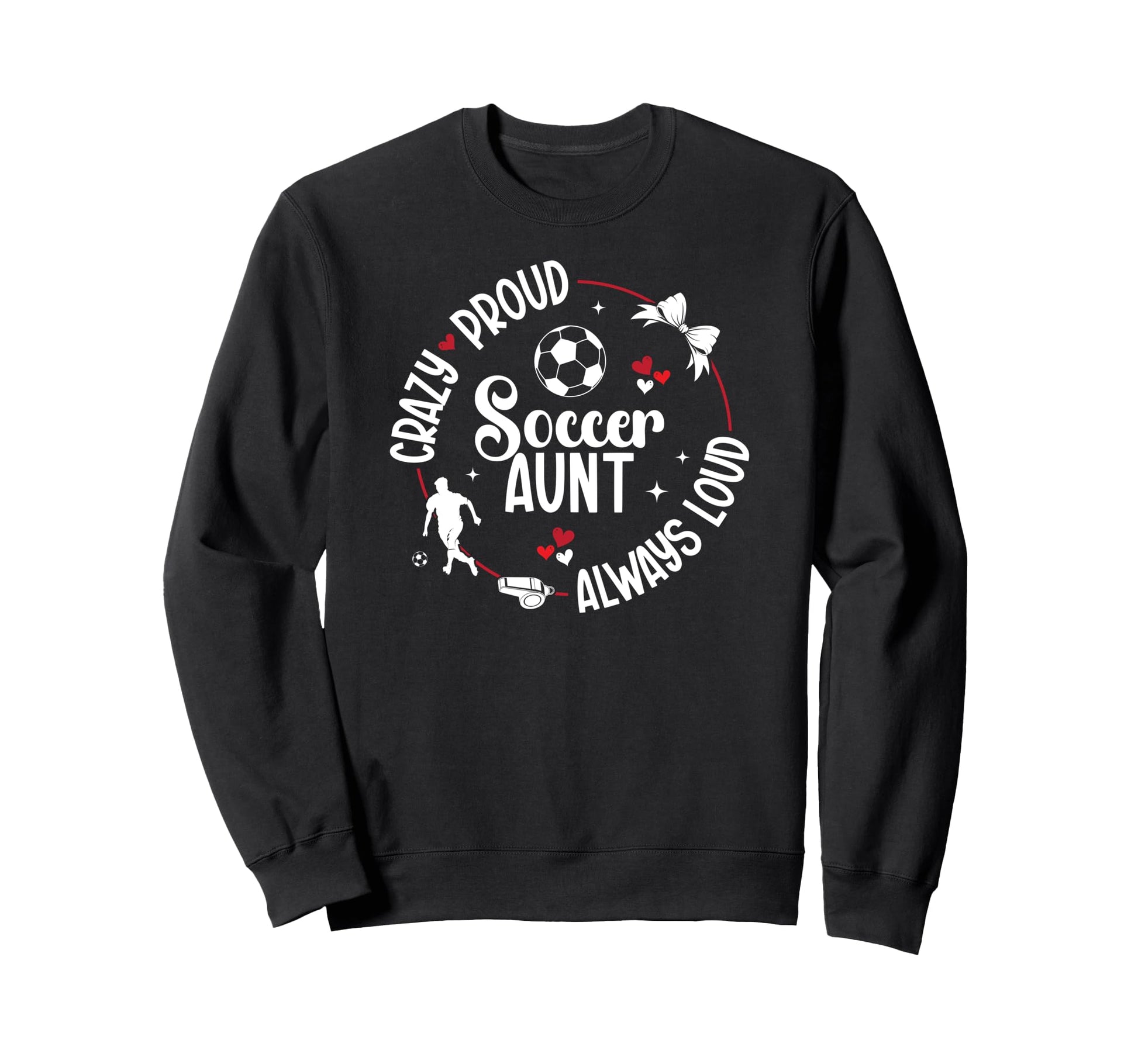 Crazy Proud Soccer Aunt Soccer Player Sweatshirt - Minimalist Print Unisex - T-Shirt, Sweatshirt, Hoodie