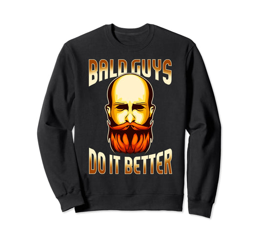 Bald Guys Do It Better Redhead Sweatshirt - Streetwear Style for Adults - T-Shirt, Sweatshirt, Hoodie
