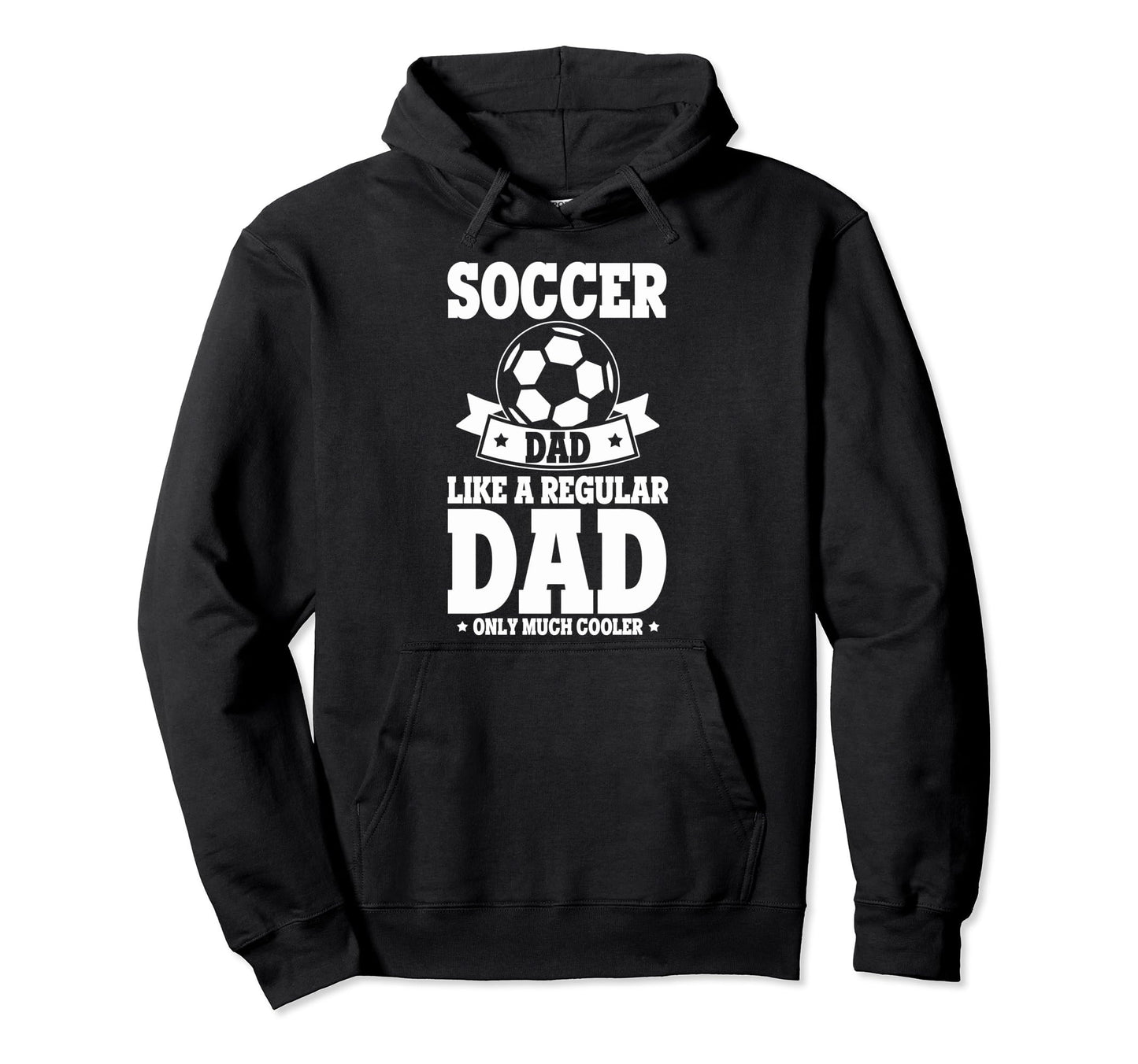 Soccer Fans Soccer Dad Like Regular Hoodie - Custom Art Print Men Women - T-Shirt, Sweatshirt, Hoodie