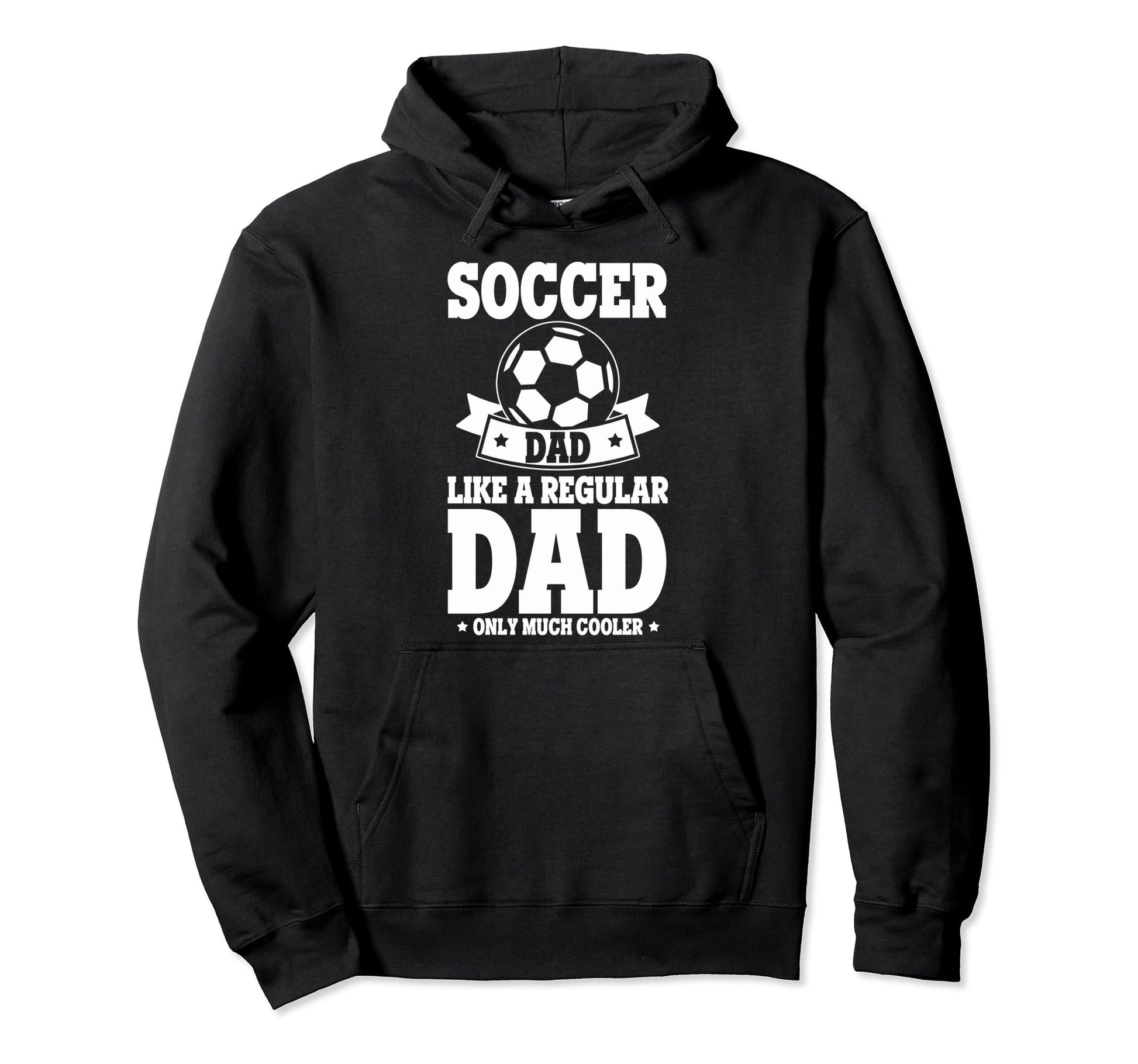 Soccer Fans Soccer Dad Like Regular Hoodie - Custom Art Print Men Women - T-Shirt, Sweatshirt, Hoodie