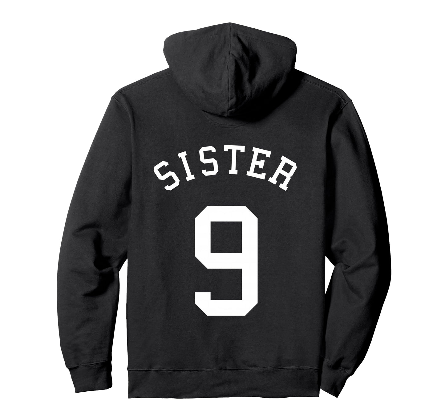 Sister No 9 Football Sis Soccer Hoodie - Fun Novelty Design Men Women - T-Shirt, Sweatshirt, Hoodie