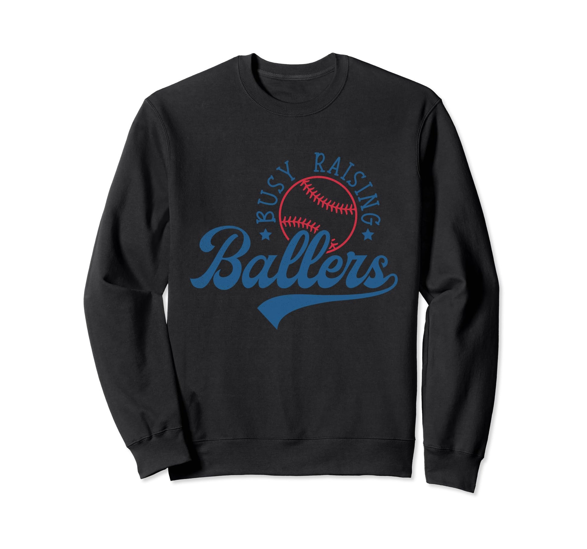 Busy Raising Ballers Funny Baseball Sweatshirt - Unique Graphic Men Women - T-Shirt, Sweatshirt, Hoodie