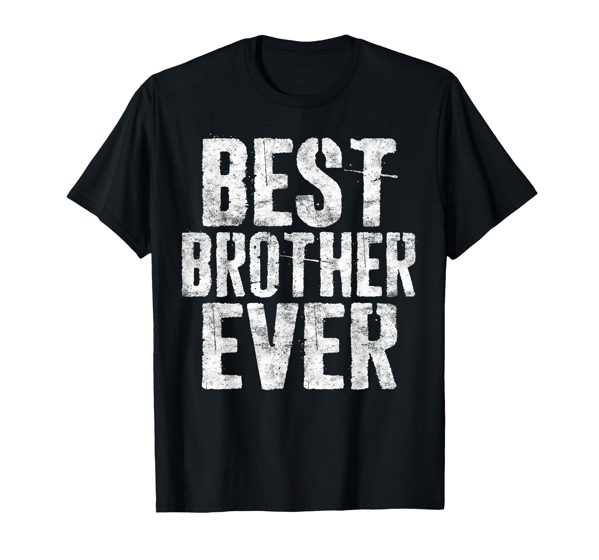 Best Brother Ever Teen Brother Sibling T-Shirt - Novelty Apparel Men Women - T-Shirt, Sweatshirt, Hoodie
