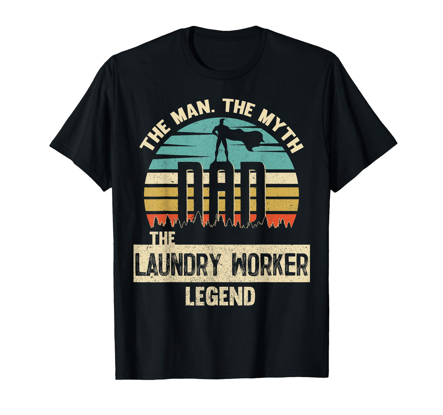 Myth Legend Dad Laundry Worker T-Shirt - Streetwear Style Men Women - T-Shirt, Sweatshirt, Hoodie