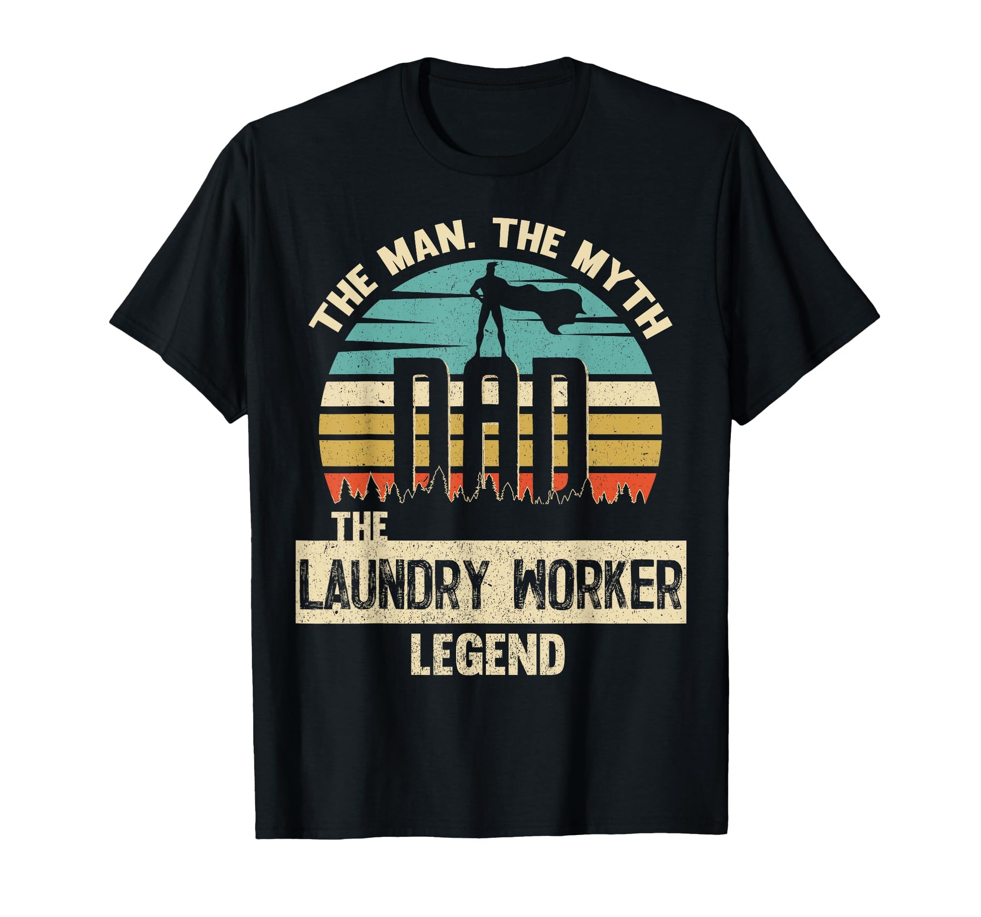 Myth Legend Dad Laundry Worker T-Shirt - Streetwear Style Men Women - T-Shirt, Sweatshirt, Hoodie