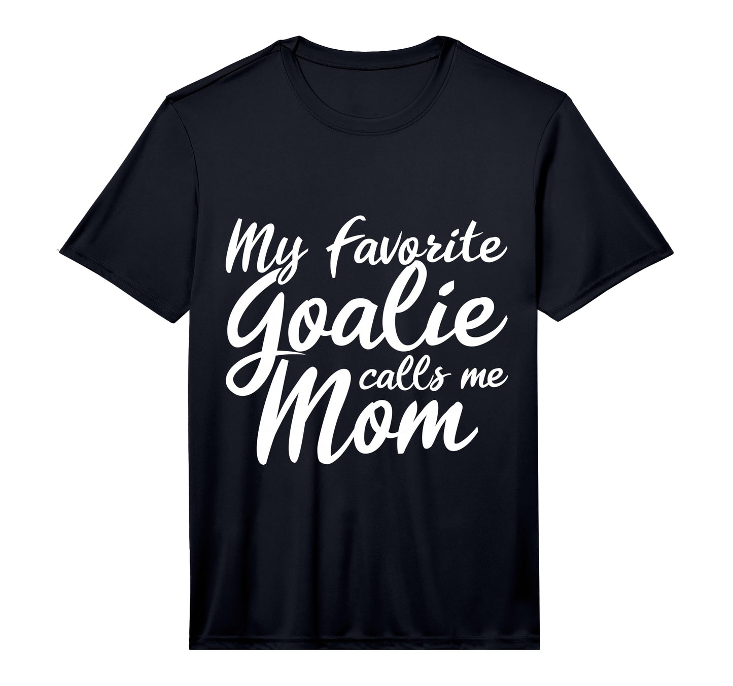 Mens My Favorite Goalie Calls Me Mom Gift T-Shirt - Novelty Apparel Unisex - T-Shirt, Sweatshirt, Hoodie