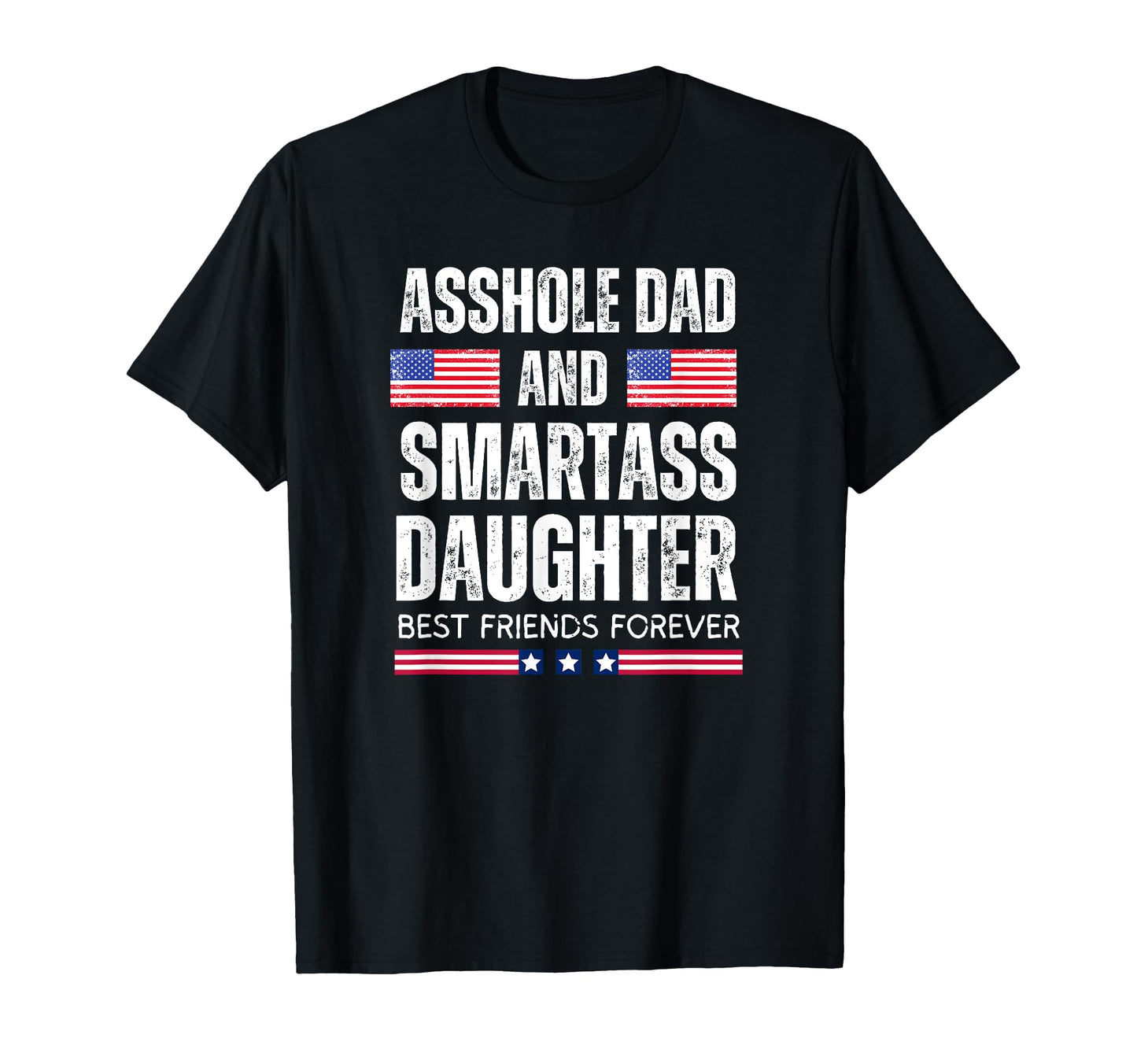 Asshole Dad And Smartass Daughter Best T-Shirt - Trendy Graphic Men Women - T-Shirt, Sweatshirt, Hoodie