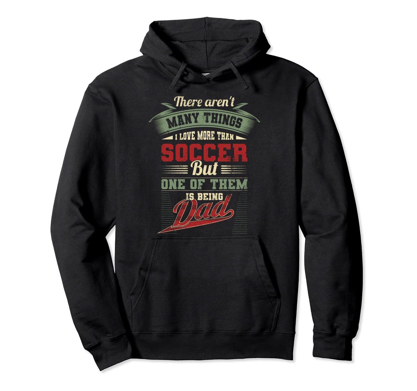 Fathers Day Soccer Dad Sport Father Hoodie - Unique Graphic for Adults - T-Shirt, Sweatshirt, Hoodie