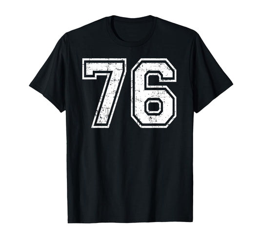 76 Number Seventy Six Team T-Shirt - Casual Everyday Wear for Adults - T-Shirt, Sweatshirt, Hoodie