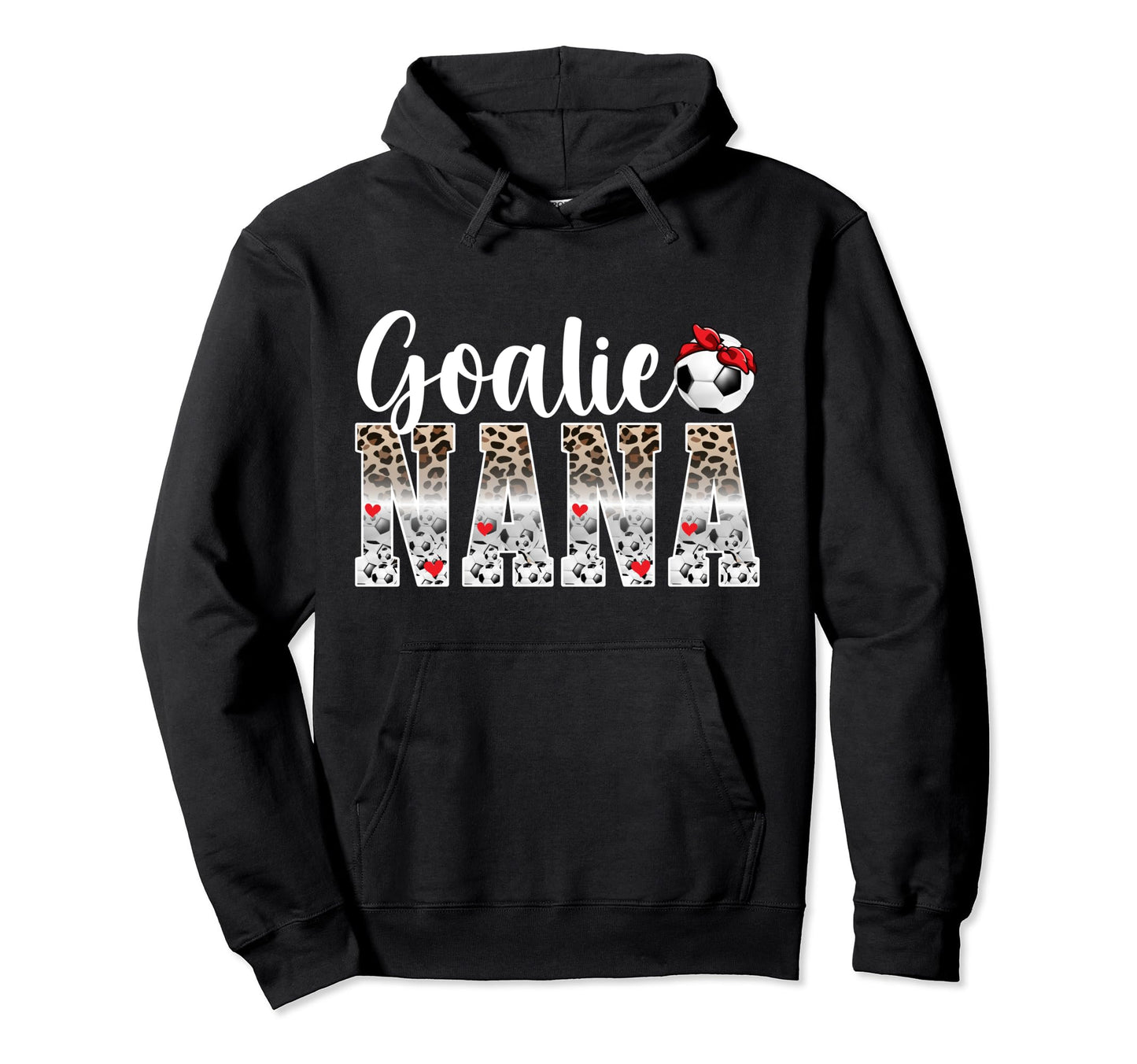 Soccer Goalie Nana Leopard Nana Soccer Hoodie - Trendy Graphic Men Women - T-Shirt, Sweatshirt, Hoodie
