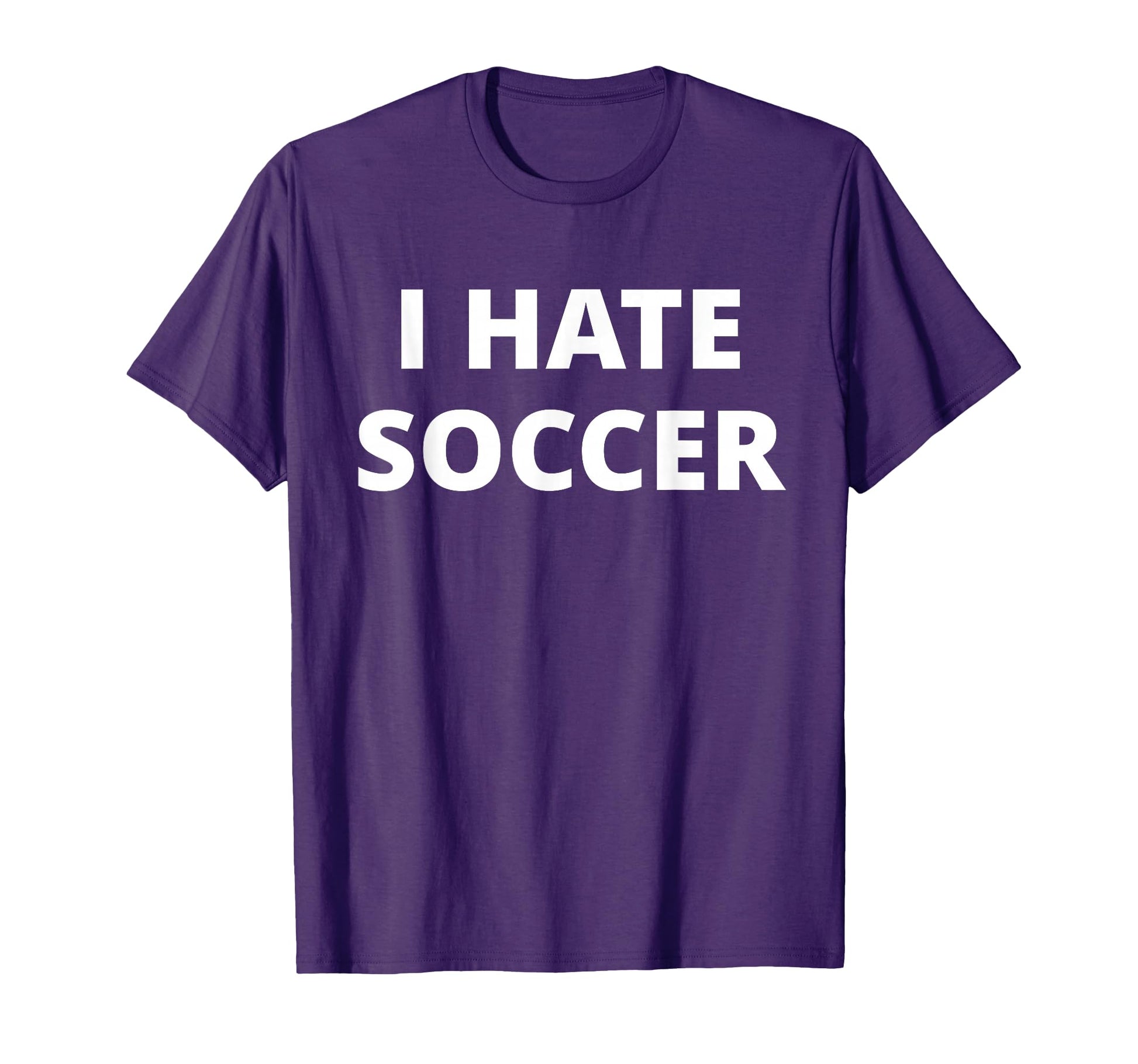 I Hate Soccer T-Shirt - Unique Graphic for Adults - T-Shirt, Sweatshirt, Hoodie