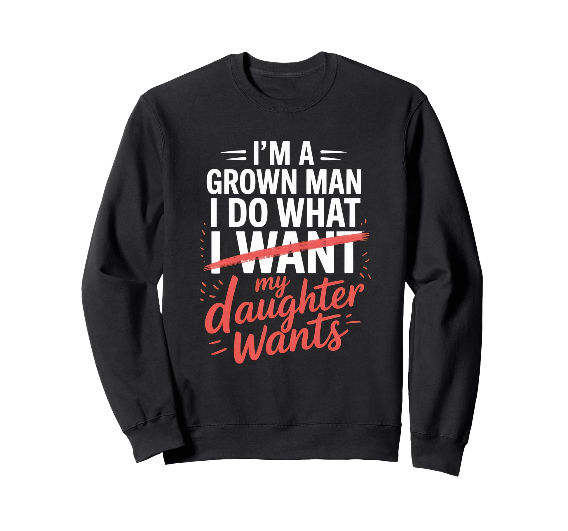 Funny Dad Father Daddy Gift Dad Sweatshirt - Casual Everyday Wear Unisex - T-Shirt, Sweatshirt, Hoodie