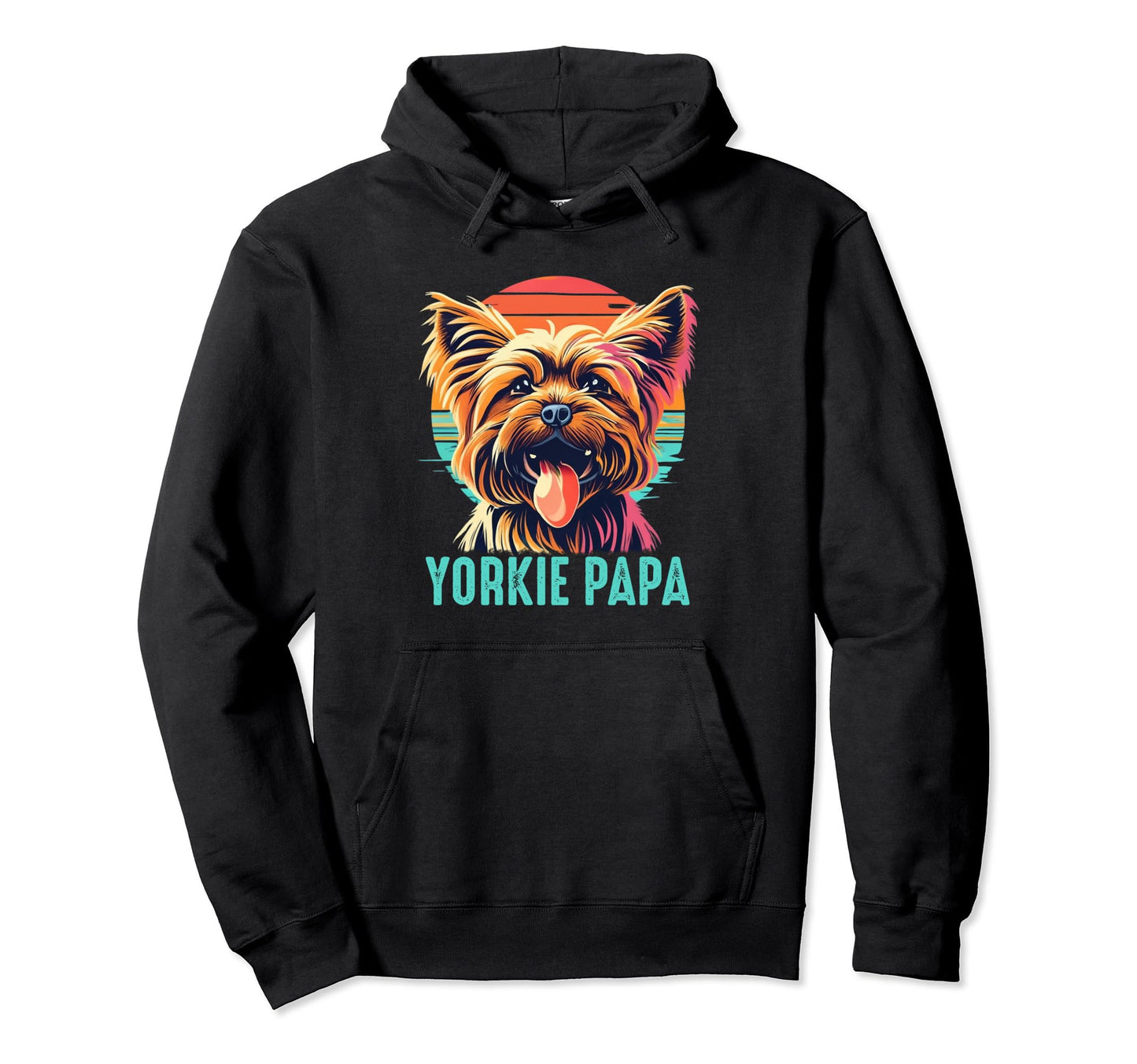 Yorkie Papa Yorkshire Terrier Dog Dad Hoodie - Casual Everyday Wear Unisex - T-Shirt, Sweatshirt, Hoodie