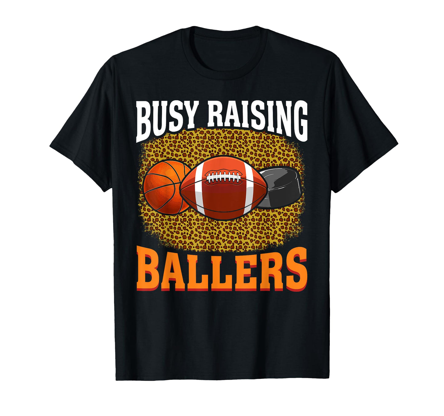 Busy Raising Ballers Basketball T-Shirt - Graphic Print for Adults - T-Shirt, Sweatshirt, Hoodie