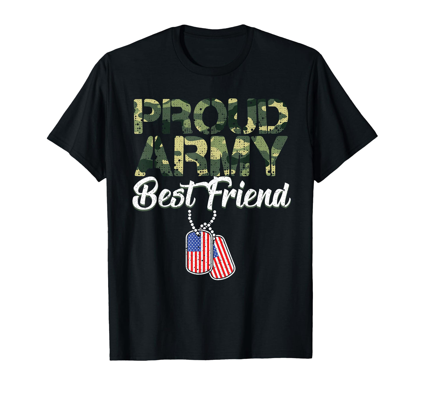 Funny Proud Army Best Friend Military T-Shirt - Graphic Print Men Women - T-Shirt, Sweatshirt, Hoodie