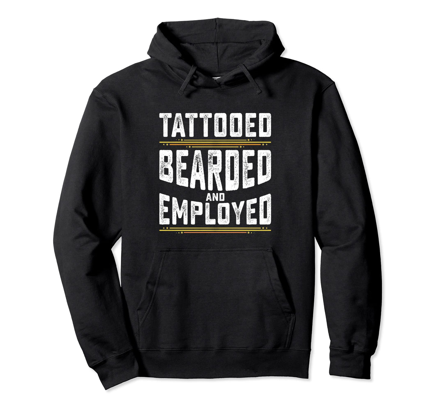 Tattooed Bearded And Employed Funny Hoodie - Aesthetic Graphic for Adults - T-Shirt, Sweatshirt, Hoodie