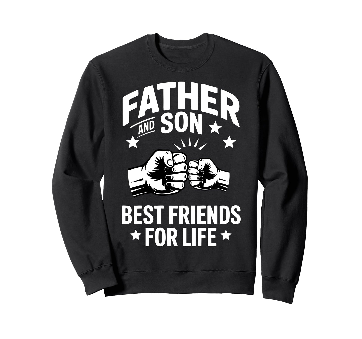 Father And Son Best Friends Life Sweatshirt - Fun Novelty Design Unisex - T-Shirt, Sweatshirt, Hoodie