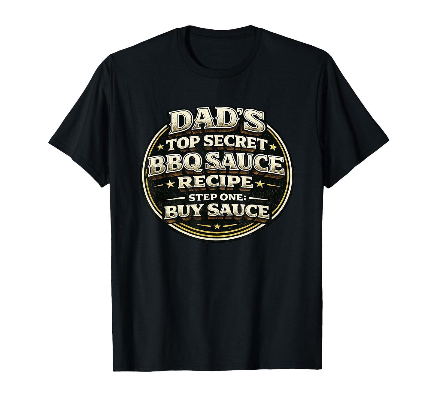 Dads Secret Bbq Sauce Recipe Funny T-Shirt - Fun Novelty Design Unisex - T-Shirt, Sweatshirt, Hoodie