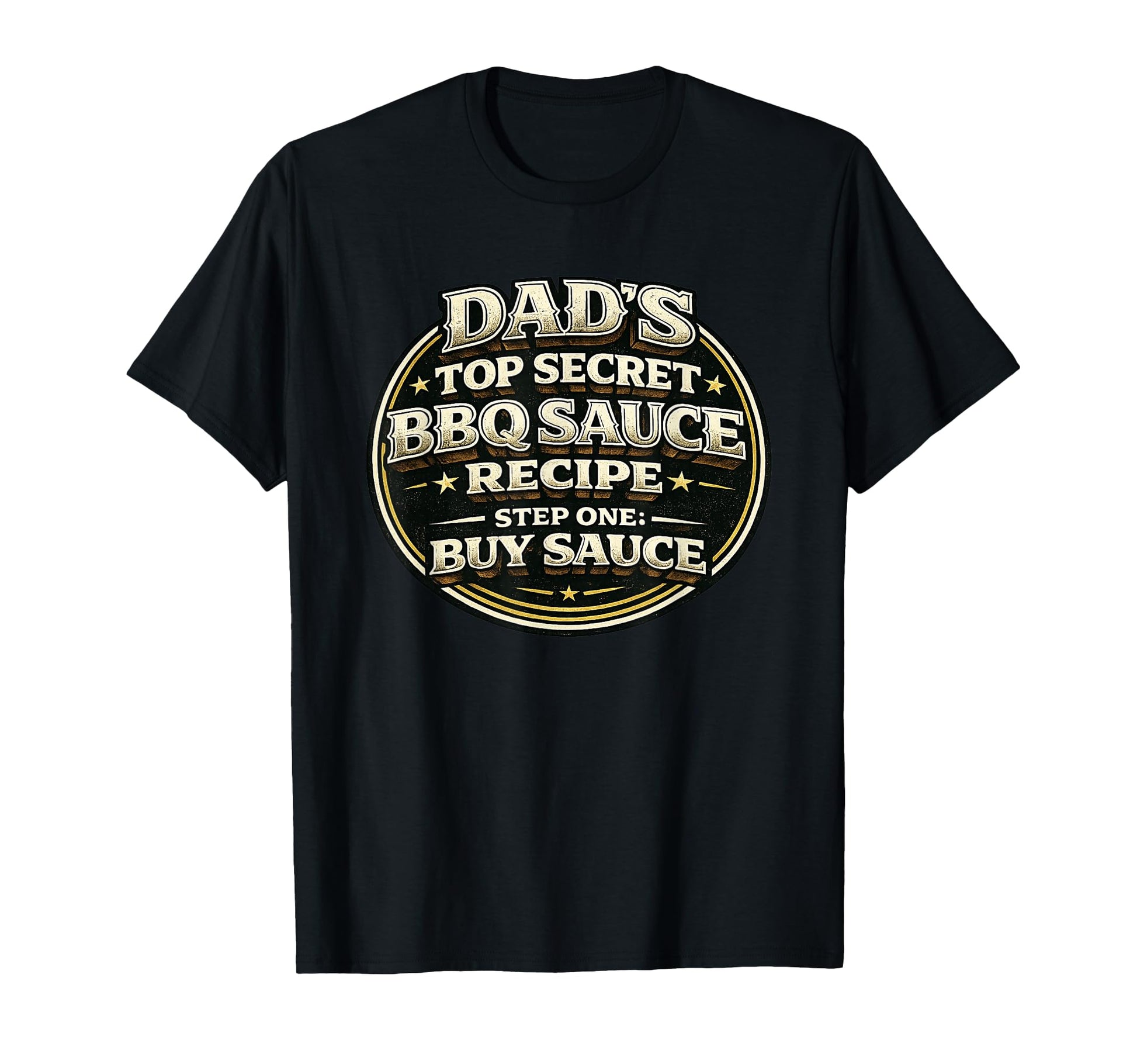 Dads Secret Bbq Sauce Recipe Funny T-Shirt - Fun Novelty Design Unisex - T-Shirt, Sweatshirt, Hoodie