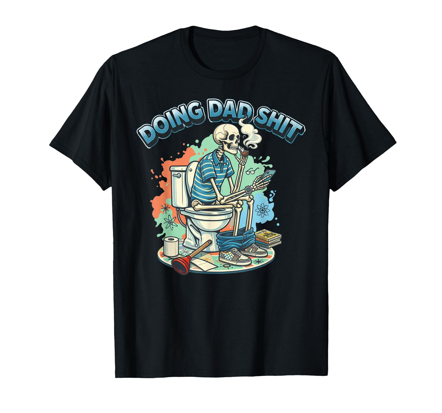 Funny Dad Joke Skeleton Dad Fathers Day T-Shirt - Streetwear Style Unisex - T-Shirt, Sweatshirt, Hoodie