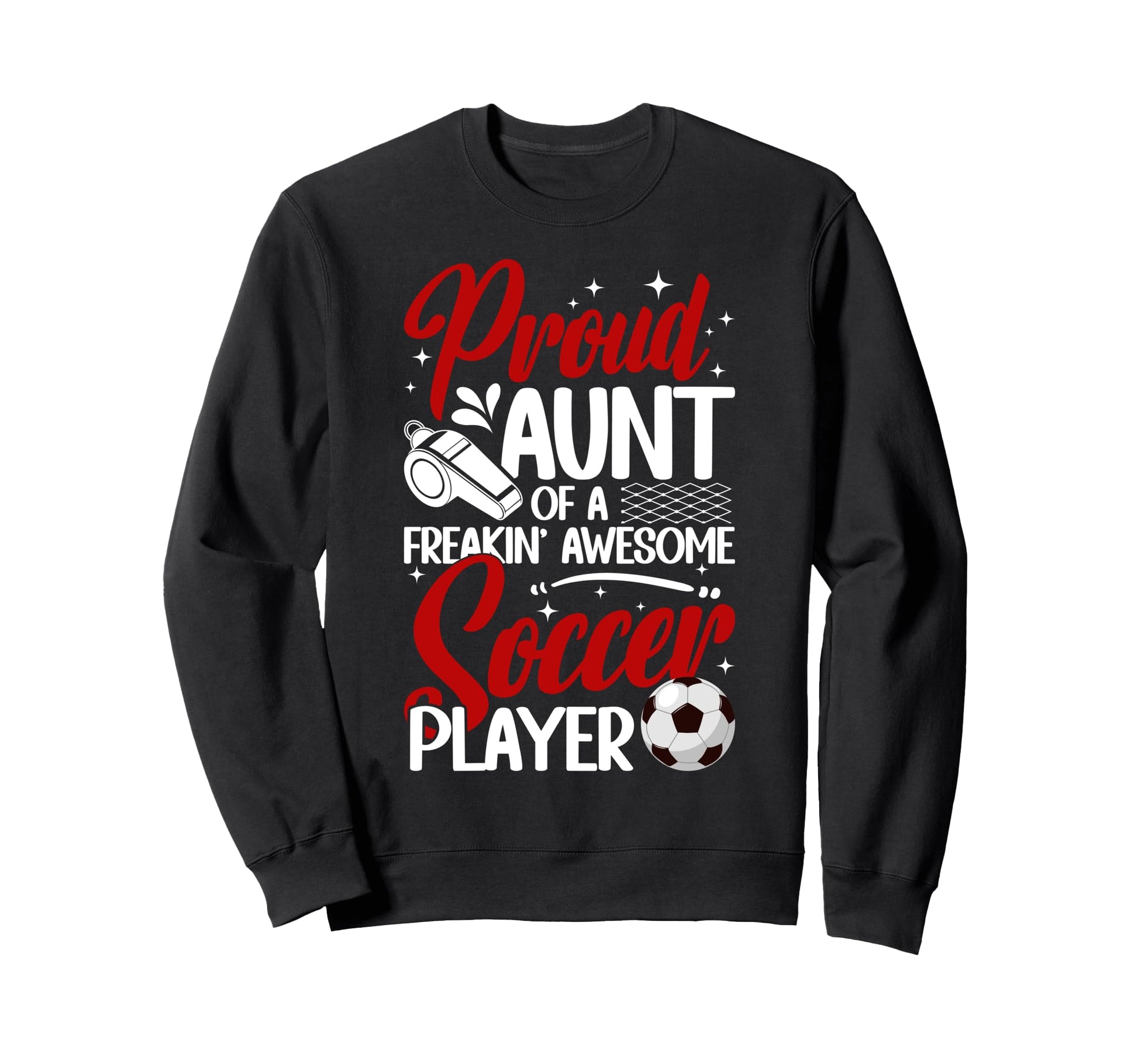 Proud Aunt Soccer Player Aunt Soccer Sweatshirt - Trendy Graphic Men Women - T-Shirt, Sweatshirt, Hoodie