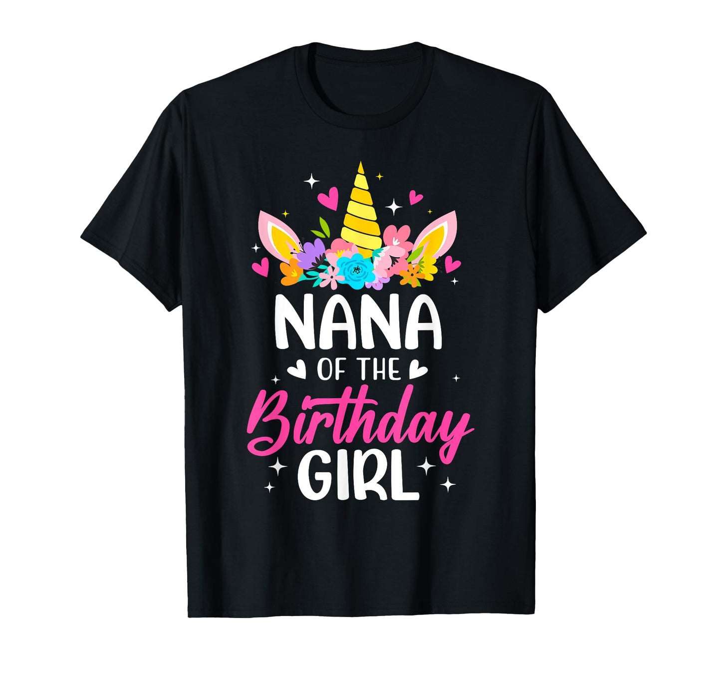 Nana Birthday Unicorn Bday Party T-Shirt - Minimalist Print Men Women - T-Shirt, Sweatshirt, Hoodie