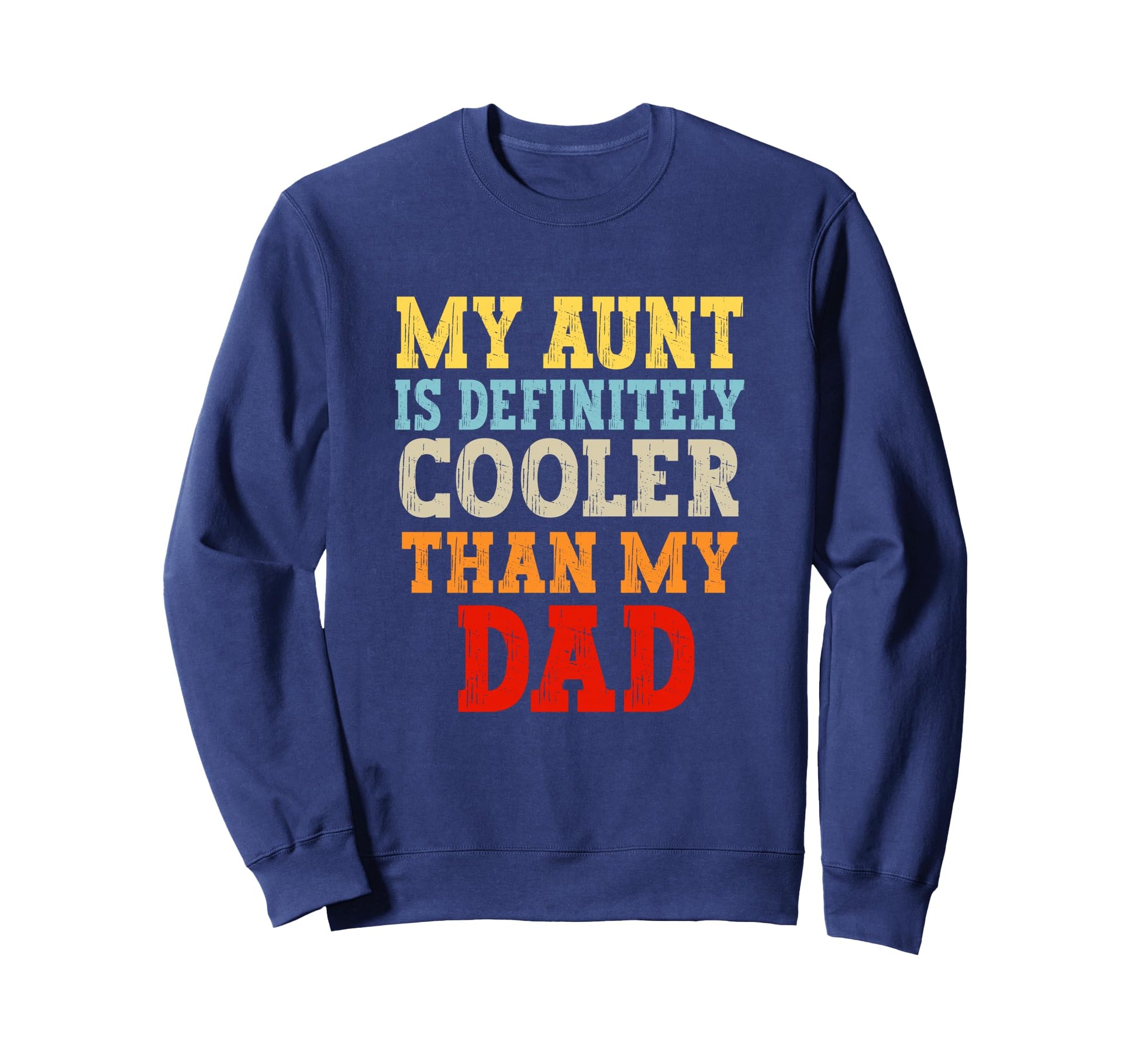 My Aunt Is Definitely Cooler Sweatshirt - Casual Everyday Wear for Adults - T-Shirt, Sweatshirt, Hoodie