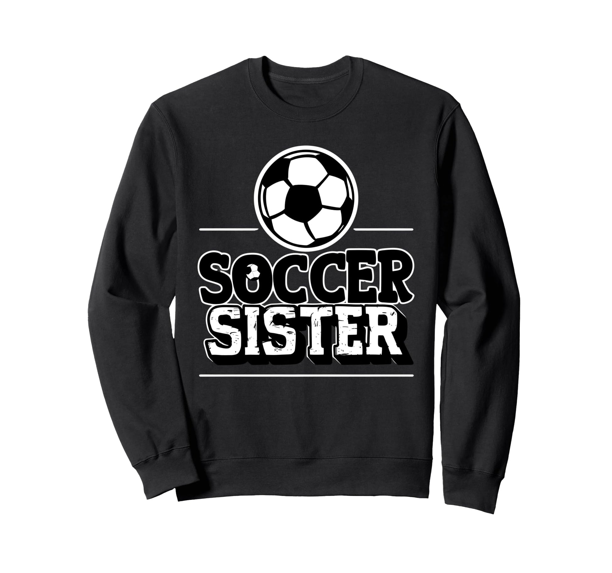 Fuuny Soccer Sister Soccer Player Sweatshirt - Trendy Graphic Men Women - T-Shirt, Sweatshirt, Hoodie